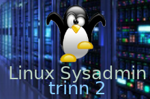 Linux Sysadmin trinn 2